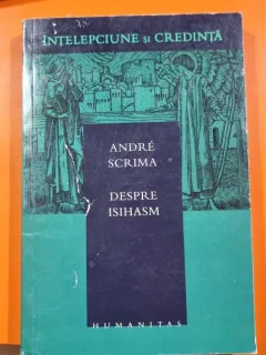 DESPRE ISIHASM - ANDRE SCRIMA