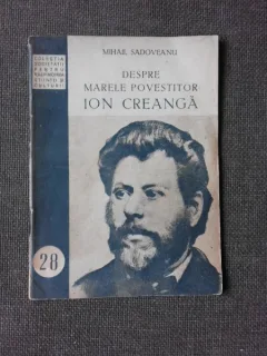 DESPRE MARELE POVESTITOR ION CREANGA - MIHAIL SADOVEANU