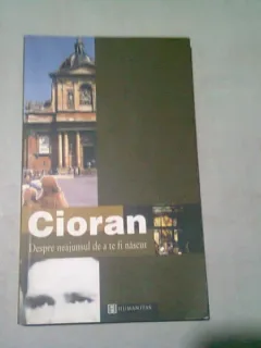 DESPRE NEAJUNSUL DE A TE FI NASCUT - CIORAN