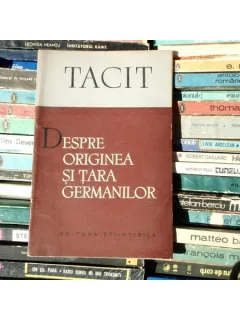 Despre origiea si tara germanilor , Cornelius Tacit , 1957