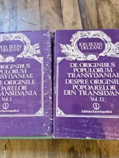 DESPRE ORIGINILE POPOARELOR DIN TRANSILVANIA - ION BUDAI-DELEANU  2 VOLUME