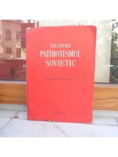 DESPRE PATRIOTISMUL SOVIETIC , CULEGERE DE ARTICOLE