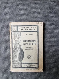 DESPRE PRODUCEREA OPEREI DE ARTA - H. TAINE, TRADUCERE DE MIHAIL SADOVEANU