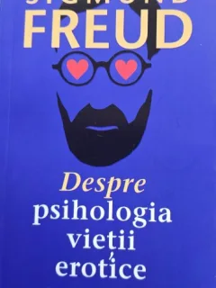 Despre psihologia vietii erotice - Sigmund Freud