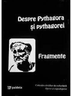 DESPRE PYTHAGORA SI PYTHAGOREI, FRAGMENTE