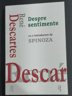 Despre Sentimente - Rene Descartes (introducere de Baruch Spinoza)
