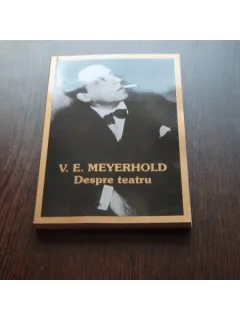 DESPRE TEATRU 2 VOLUME - V.E.MEYERHOLD