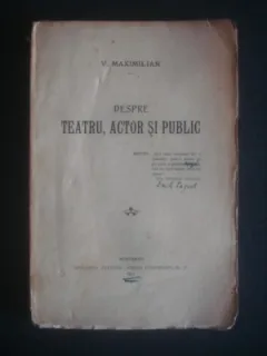 DESPRE TEATRU, ACTOR SI PUBLIC - V. MAXIMILIAN