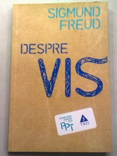DESPRE VIS - SIGMUND FREUD