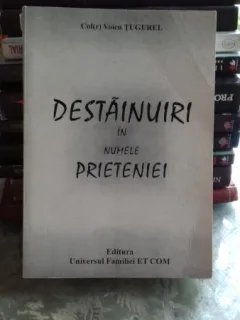 DESTAINUIRI IN NUMELE PRIETENIEI - VOICU TUGUREL