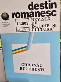 Destin Romanesc. Revista de istorie si cultura nr.1/2002