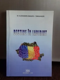 DESTINE IN LABIRINT - ALEXANDRU MANAFU TARGOVISTE