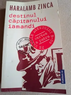Destinul capitanului Iamandi - Haralamb Zinca