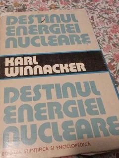DESTINUL ENERGIEI NUCLEARE"  de KARL WINNACKER