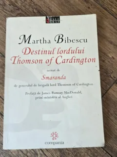 DESTINUL LORDULUI THOMSON OF CARDINGTON SMARANDA , MARTHA BIBESCU