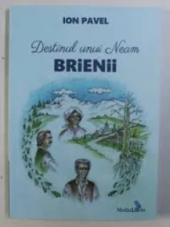 DESTINUL UNUI NEAM, BRIENII - ION PAVEL
