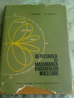 Detectarea si masurarea radiatiilor nucleare-F.Ciorascu si M.Oncescu