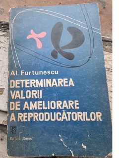 Determinarea valorii de ameliorare a reproducatorilor - Al. Furtunescu