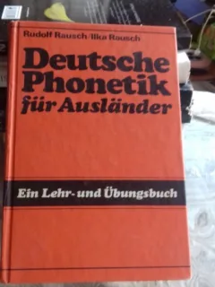 DEUTSCHE PHONETIK FUR AUSLANDER - RUDOLF RAUSCH  (FONETICA LIMBII GERMANE PENTRU STRAINI)