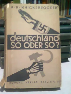 DEUTSCHLAND SO ODER SO? - H.R. KNICKERBOCKER  (CARTE IN LIMBA GERMANA)