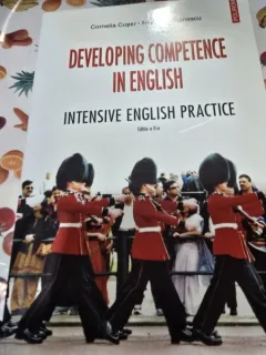 Developing competence in english. Intensive english practice - Cornelia Coser, Rodica Vulcanescu