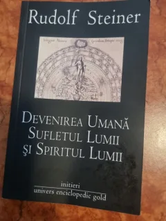 Devenirea umana, sufletul lumii si spiritul lumii - Rudolf Steiner