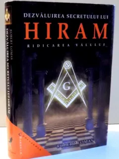 DEZVALUIREA SECRETULUI LUI HIRAM , RIDICAREA VALULUI DE ROBERT LOMAS