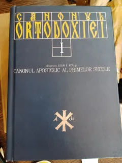 Diacon Ioan I. Ica jr. - Canonul Ortodoxiei I - Canonul Apostolic al Primelor Secole