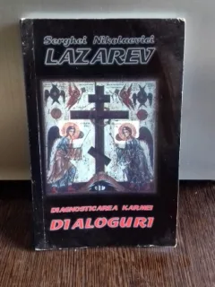 DIAGNOSTICAREA KARMEI. DIALOGURI - SERGHEI NIKOLAEVICI LAZAREV