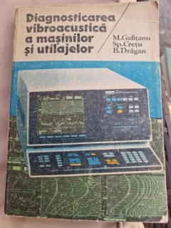 Diagnosticarea vibroacustica a masinilor si utilajelor - M. Gafitanu