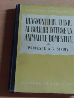DIAGNOSTICUL CLINIC AL BOLILOR INTERNE LA ANIMALELE DOMESTICE-PROF.A.V.SINIOV