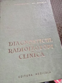 Diagnosticul cu radioizotopi in clinica - B. Gheorghescu