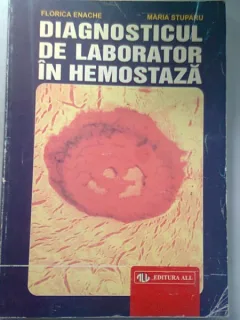 DIAGNOSTICUL DE LABORATOR IN HEMOSTAZA - FLORICA ENACHE