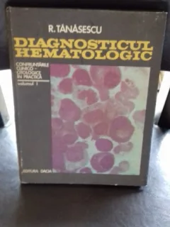 DIAGNOSTICUL HEMATOLOGIC - R. TANASESCU   VOL.1