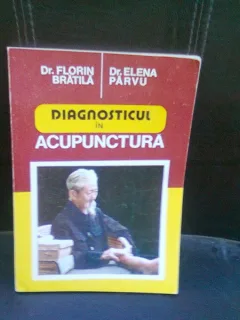 DIAGNOSTICUL IN ACUPUNCTURA - FLORIN BRATILA