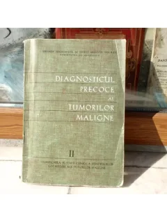 Diagnosticul precoce al tumorilor Maligne (vol II) , Dr. Alex. - Angelo Iorga