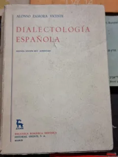 DIALECTOLOGIA ESPANOLA - ALONSO ZAMORA VICENTE  (CARTE IN LIMBA SPANIOLA, CU DEDICATIE PENTRU ANDREI AVRAM)