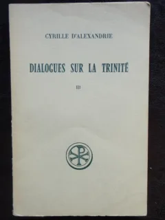 DIALOGUES SUR LA TRINITE - CYRILLE G'ALEXANDRIE