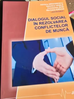 Dialogul social in rezolvarea conflictelor de munca - Adriana Grigorescu