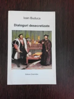 DIALOGURI DESECRETIZATE - IOAN BUDUCA