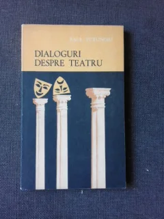 DIALOGURI DESPRE TEATRU - PAUL TUTUNGIU