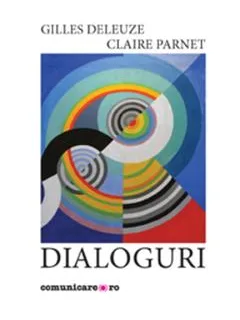 Dialoguri - Gilles Deleuze, Claire Parnet