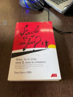 Diana Ursachi - Si acolo ce-o sa faci? Ghidul tau de studii, burse si joburi in strainatate
