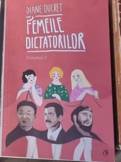 Diane Ducret - Femeile Dictatorilor Vol 2