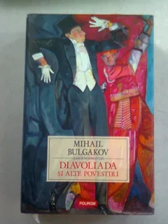 DIAVOLIADA SI ALTE POVESTIRI - MIHAIL BULGAKOV