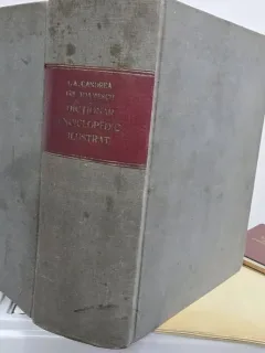 Dicționarul Enciclopedic Ilustrat  Cartea Romaneasca -  I.A. Candrea și Gh. Adamescu,