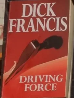 Dick Francis - Driving Force