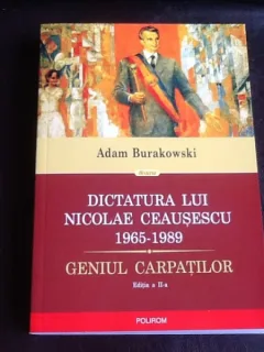 Dictatura lui Nicolae Ceausescu 1965- 1989 - Adam Burakowski