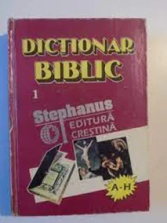 Dictionar Biblic  vol.1 A-H