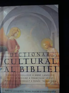 DICTIONAR CULTURAL AL BIBLIEI,DANIELLE FOUILLOUX